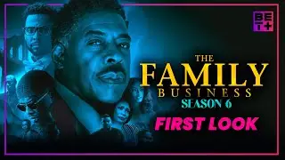 The Family Business Season 6 First Look Trailer | BET+ Announcement | Concept Teaser