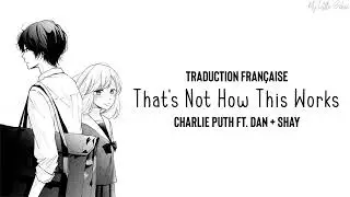 That's Not How This Works - Charlie Puth | Traduction Française