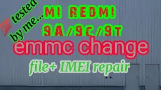 mi 9a/9c emmc process -file +IMEI  process redmi 9a/9c emmc change