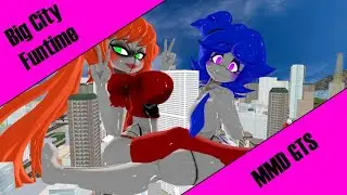 Big City Funtime | MMD GTS