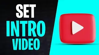 How to Add an Intro Video to Your YouTube Channel (2025)
