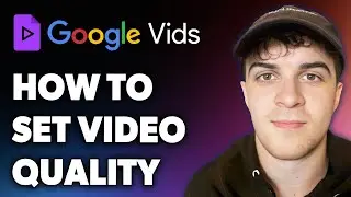 How to Set Video Quality in Google Vids (Full 2024 Guide)
