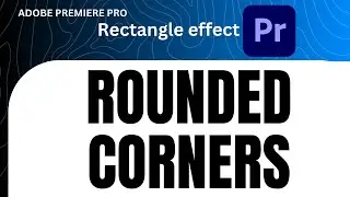 Rounded Corners Adobe Premiere Pro Rectangle Effect With Rounded Corners In Adobe Premiere Pro