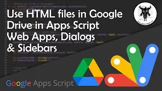 Use HTML files in Google Drive in Apps Script Web Apps Dialogs and Sidebars