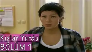 Kızlar Yurdu 1. Bölüm Tek Parça / 2006