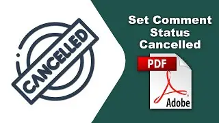 How to set comment status cancelled in a pdf file (Edit PDF) using Adobe Acrobat Pro DC