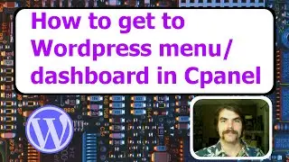 How to Reach Wordpress Dashboard in cPanel