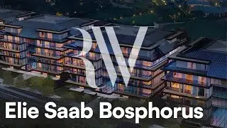 🇹🇷 Elie Saab Bosphorus | Brand New Homes in Istanbul