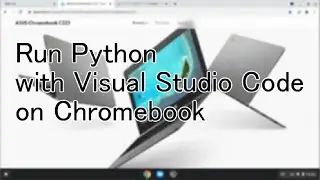 Run Python with Visual Studio Code on Chromebook