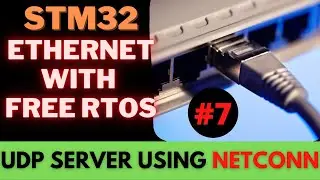 STM32 ETHERNET #7 NETCONN UDP SERVER  || FREERTOS ||  LWIP