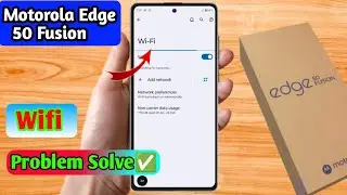 motorola edge 50 fusion wifi problem, motorola edge 50 fusion wifi connection problem