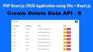 PHP React.js CRUD Application using Vite + React.js - Create Delete Data API - 8