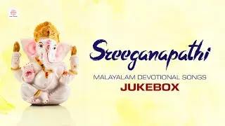 Sreeganapathi Malayalam Devotional Songs Jukebox