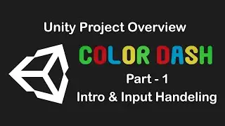 Unity Project Overview : Part 1 - Into & Input Handling