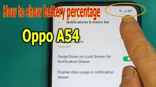 How to show battery percentage Oppo A54