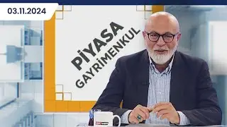 PİYASA GAYRİMENKUL| İSA KALENDER, VOLKAN ÖZÇELİK, HACI ALİ TAYLAN| 03.11.2024
