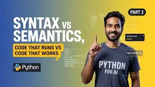 🔥 Python Syntax and Semantics 🔍 | Master the Logic Behind Your Code for Gen AI [Part 2 Zero to hero]