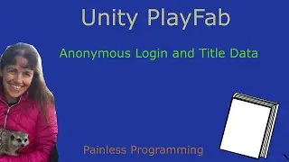 Intro to Microsoft Azure PlayFab, Anonymous Login and Title Data