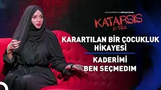 Katarsis X-TRA: “Allah Var, Gam Yok!  Yaşadıklarımı Anlatmaktan Korkmuyorum.” Büşra İrem Tirindaz