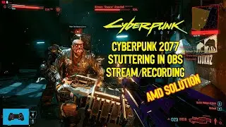 Cyberpunk 2077 Stuttering In OBS Stream/Recording - AMD Solution