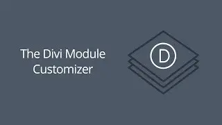 The Divi Module Customizer