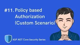 Policy based Authorization with Custom Authorization Handler | ASP.NET Core Identity Series | Ep 11