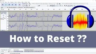 How to Reset Audacity | Solve Audacity any Problem