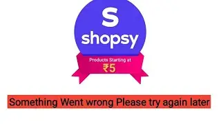 Shopsy Something Went wrong please try again later