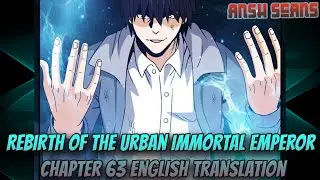 Rebirth Of The Urban Immortal Emperor Chapter 63  English Translation 