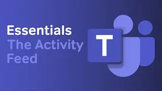 How to Use the Activity Feed | Microsoft Teams Essentials