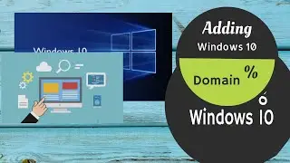 How to add the Windows 10 to Domain