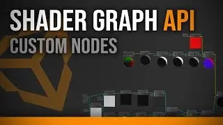 Unity Shader Graph API | Custom Nodes | Unity 2018.2 | Tutorial