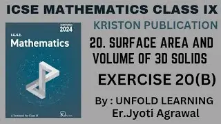 ICSE MATHEMATICS CLASS 9 Kriston Publication || 20. Surface Area & Volume of 3 D solids || Ex 20(B)