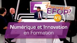 Vous avez dit Efop ? Numérique et Innovation en Formation
