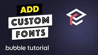 How to Add Custom Fonts - Bubble Tutorial