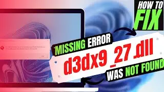 D3DX9_27.dll was Not Found? Fix Program can't Start d3dx9_27 is Missing from your Computer 32/64bit