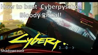 How to beat Cyberpsycho: Bloody Ritual in Watson Cyberpunk 2077!