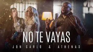 Jon Carlo ft Athenas - No Te Vayas - Musica Catolica