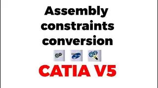 Catia V5 - Assembly constraints conversion to DMU Kinematics