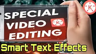 Ho to Create  Smart Text Effects with Kinemaster  on mobiles phone new 2020 wwe 0.002