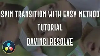 Spin Transition With Easy Tutorial in Davinci Resolve 15, 16 | Explained to Save For Future Videos