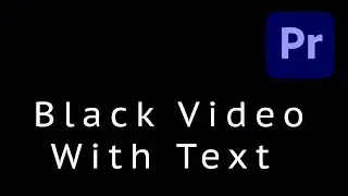 How To Add A Black Screen With Text In Premiere Pro CC