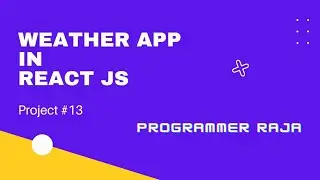 Weather App using React js || Project #13