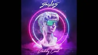 SMYLES - Daddy Cool (Official Audio Video)