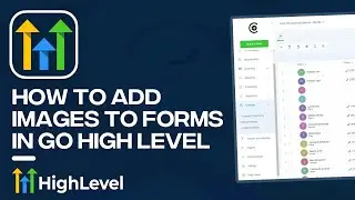 How to Add Images to Forms in GoHighLevel (New Feature in GoHighLevel)