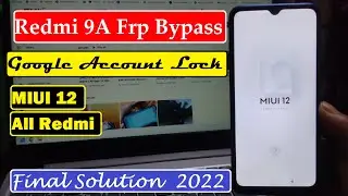 Redmi 9A FRP BYPASS / Xioami Redmi 9A Frp Unlock MIUI12 | M2006C3LI Google Account Bypass Without Pc