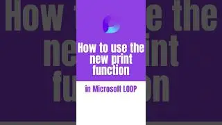 How to use the new print function in Microsoft Loop