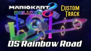 DS Rainbow Road by Hellothere1985 [200cc] (Mario Kart 8 Deluxe Custom Track)