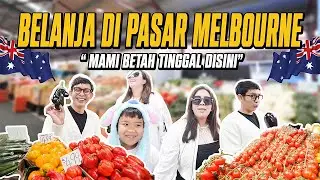 BELANJA DI PASAR MELBOURNE 