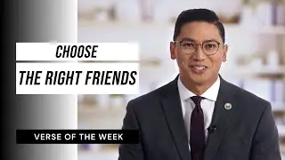 Choosing The Right Friends | Verse of the Week